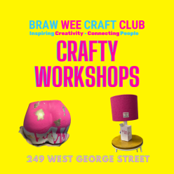 Braw Wee Craft Club - 10% off Workshops & Craft Supplies